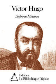 Title: Victor Hugo, Author: Eugène de Mirecourt