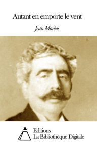 Title: Autant en emporte le vent, Author: Jean Moréas