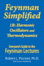 Feynman Lectures Simplified 1B: Harmonic Oscillators, & Thermodynamics