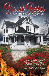 Title: Burnt Roses: A Witherspoon Adventure, Author: Mary Devlin Lynch