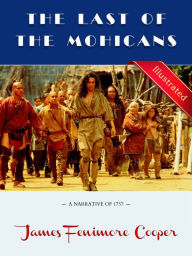 Title: The Last of the Mohicans James Fenimore Cooper (Illustrated), Author: James Fenimore Cooper