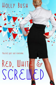 Red, White and Screwed