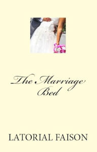 Title: The Marriage Bed, Author: Latorial Faison
