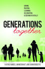 Generations Together: Caring, Praying, Learning, Celebrating, & Serving Faithfully