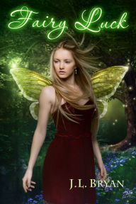 Title: Fairy Luck (Songs of Magic, Book 6), Author: J. L. Bryan