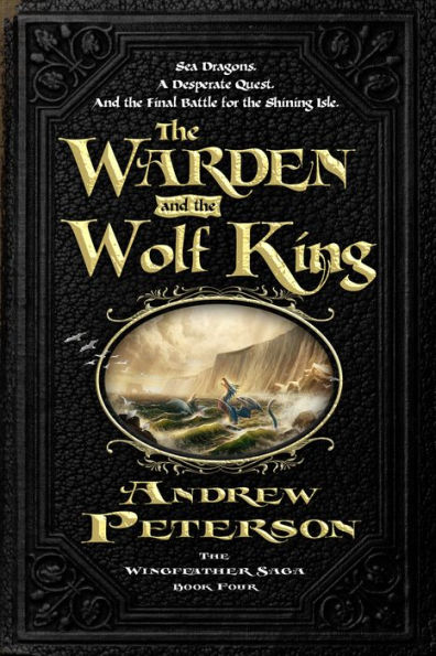 The Warden and the Wolf King (The Wingfeather Saga Series #4)