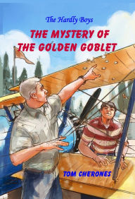 Title: The Hardly Boys: Mystery of the Golden Goblet, Author: Tom Cherones