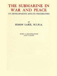 Title: The Submarine in War and Peace, Author: Simon Lake
