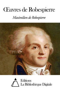 Title: uvres de Robespierre, Author: Maximilien Robespierre