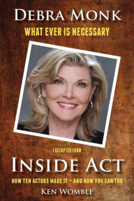 Title: Debra Monk: Whatever is Necessary, Author: Ken Womble