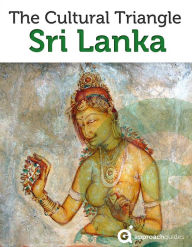 Title: Sri Lanka Revealed: Cultural Triangle (Anuradhapura, Sigiriya, Polonnaruwa, Dambulla) Travel Guide, Author: David Raezer