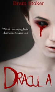 Title: Dracula: With Accompanying Facts, 10 Illustrations & Audio Link, Author: Bram Stoker