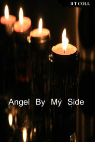 Title: Angel By My Side, Author: B T Coll