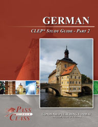 Title: German CLEP Study Guide - Pass Your Class - Part 2, Author: Pass Your Class