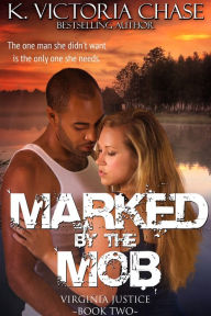 Title: Marked by the Mob (Virginia Justice Book Two), Author: K. Victoria Chase