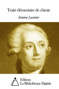 Title: Traité élémentaire de chimie, Author: Antoine Lavoisier