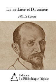Title: Lamarckiens et Darwiniens, Author: Félix Le Dantec
