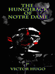 Title: The Hunchback of Notre Dame, Author: Victor Hugo