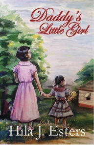 Title: Daddy's Little Girl, Author: Hila Esters