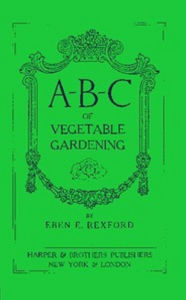 Title: ABC of Vegetable Gardening, Author: Eben Rexford
