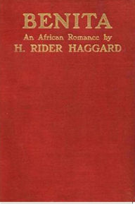 Title: Benita, An African Romance, Author: H. Rider Haggard