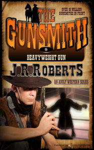 Title: Heavyweight Gun, Author: J. R. Roberts