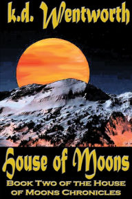 Title: House of Moons, Author: K.D. Wentworth