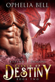 Title: Breath of Destiny: A Dragon Shifter Romance, Author: Ophelia Bell