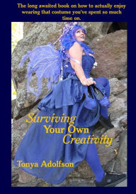 Title: Surviving Your Own Creativity, Author: Tonya Adolfson