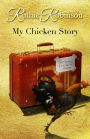 My Chicken Story