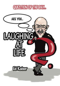 Title: Laughing at Life, Author: Ed Kaiser