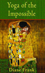Title: Yoga of the Impossible, Author: Diane Frank