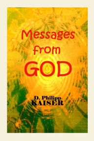 Title: Messages from GOD, Author: D. Philipp Kaiser