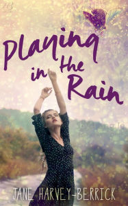 Title: Playing in the Rain, a novella, Author: Jane Harvey-Berrick