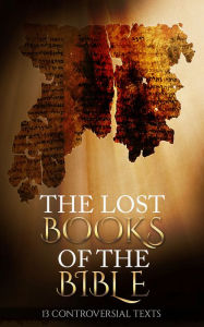 Title: The Lost Books of the Bible: 13 Controversial Texts, Author: Various