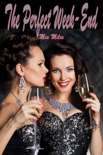 The Perfect Week End - Lesbian Seduction Romance Erotica