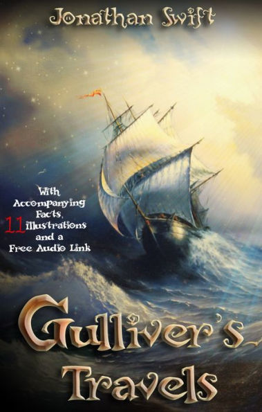 Gulliver's Travels: (Illustrated) With Accompanying Facts, 11 Illustrations and a Free Audio Link