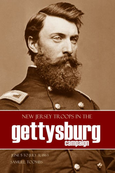 New Jersey Troops in the Gettysburg Campaign: June 5 to July 31, 1863