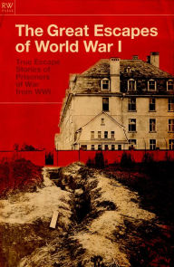 Title: The Great Escapes of World War I, Author: Freya Hardy