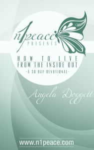 Title: 30 Day Devotional: How to Live From the Inside Out, Author: Angela S. Brown