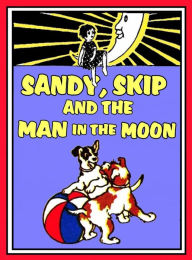 Title: Sandy, Skip and the Man in the Moon, Author: Inez Hogan