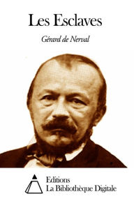 Title: Les Esclaves, Author: Gérard de Nerval