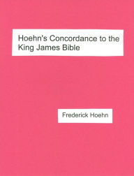 Title: Hoehn's Concordance to the King James Bible, Author: Frederick Hoehn