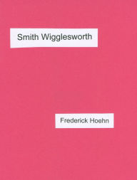 Title: Smith Wigglesworth, Man of God, Author: Frederick Hoehn
