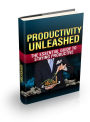 Productivity Unleashed: The Essential Guide To Staying Productive! Learn How You Can Increase Your Productivity Starting Today! (Brand New) AAA+++