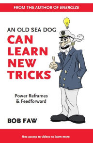 Title: An Old Sea Dog Can Learn New Tricks, Author: Bob Faw
