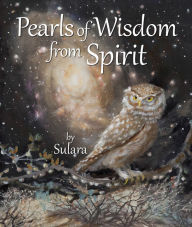 Title: Pearls of Wisdom From Spirit, Author: Sulara James