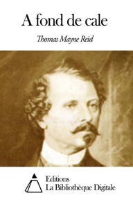 Title: A fond de cale, Author: Thomas Mayne Reid