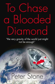 Title: To Chase a Blooded Diamond, Author: Peter Stone