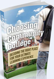 Title: Best College Choice eBook on Choosing Community College - Deciding the right place for your ultimate learning experience!, Author: colin lian